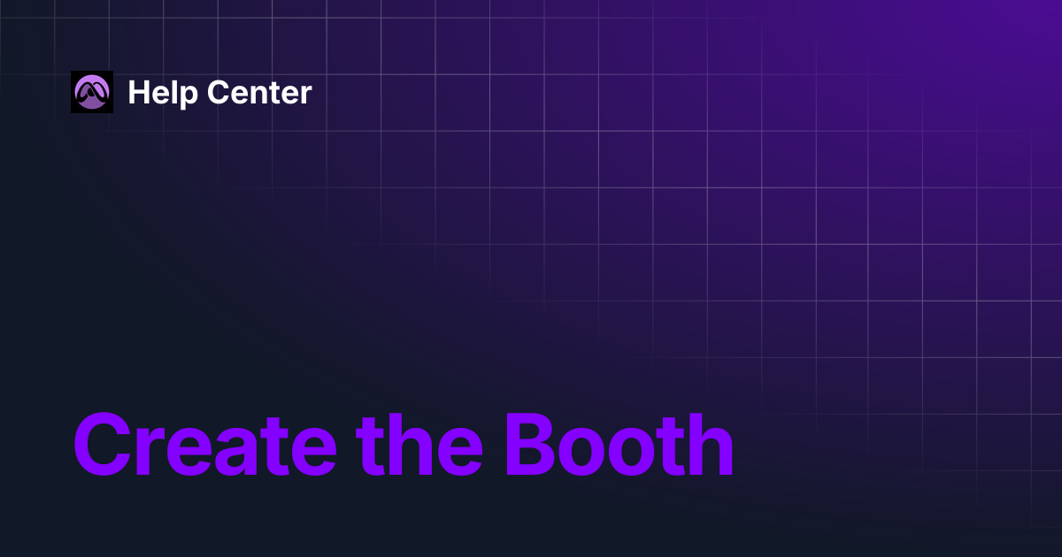 Create the Booth | Help Center