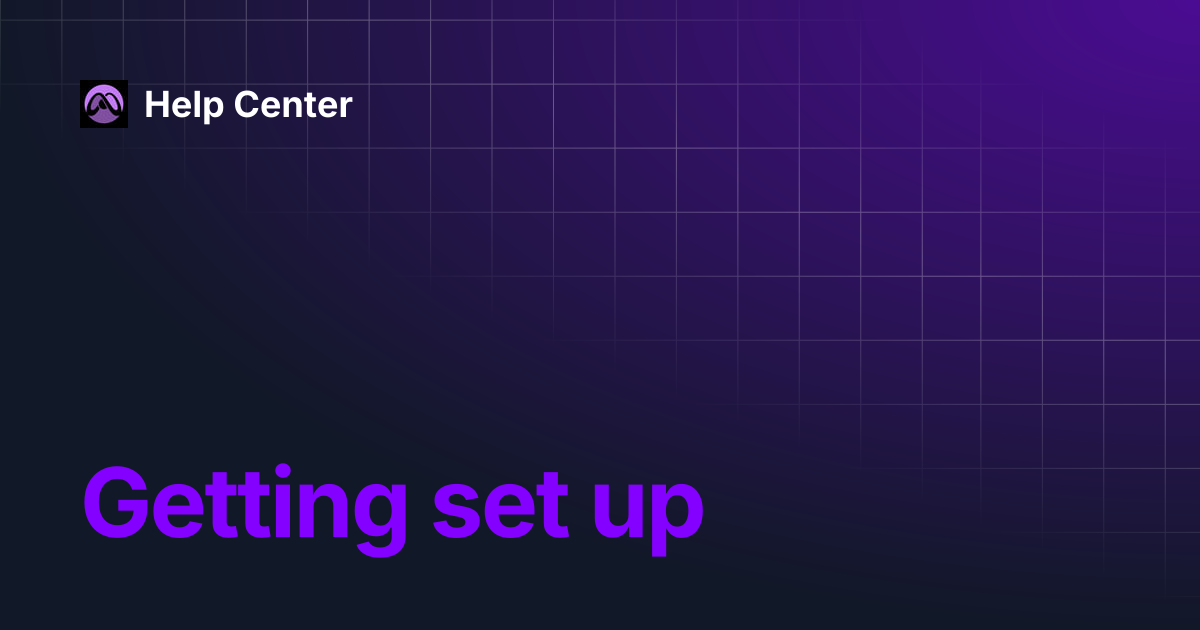 Getting set up | Help Center